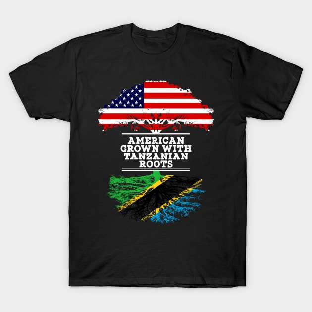 American Grown With Tanzanian Roots - Gift for Tanzanian From Tanzania T-Shirt by Country Flags